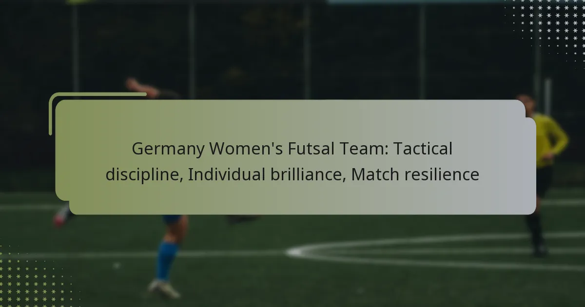 Germany Women’s Futsal Team: Tactical discipline, Individual brilliance, Match resilience