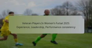Veteran Players In Women’s Futsal 2025: Experience, Leadership, Performance consistency