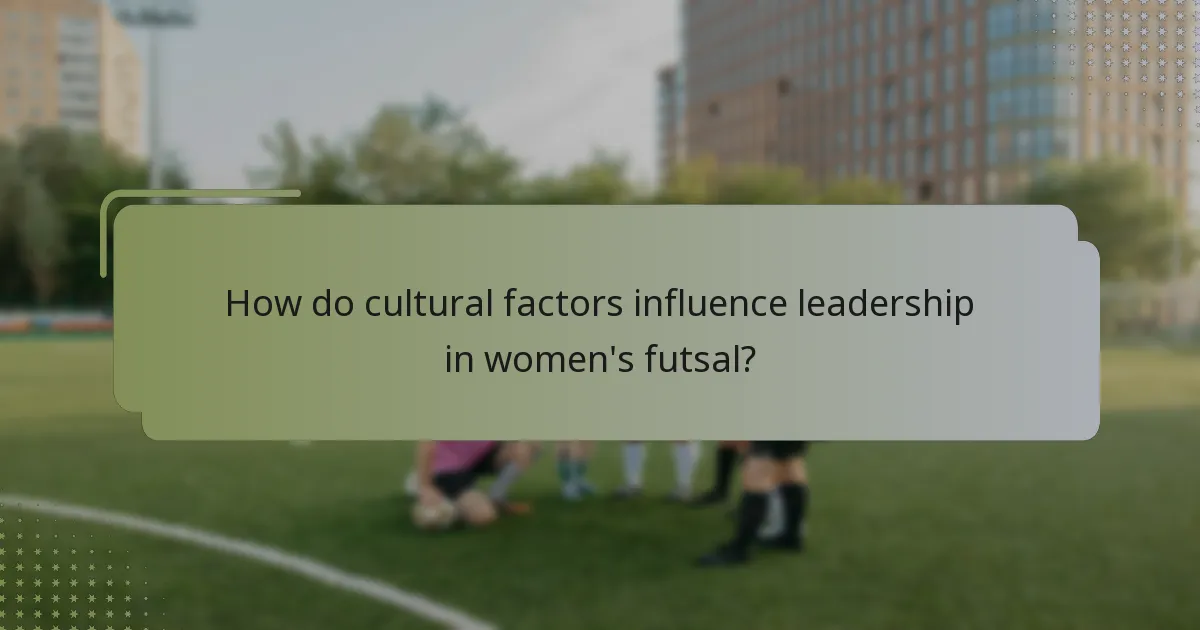 How do cultural factors influence leadership in women's futsal?