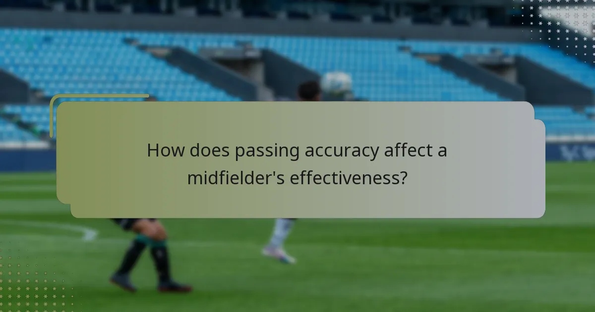 How does passing accuracy affect a midfielder's effectiveness?