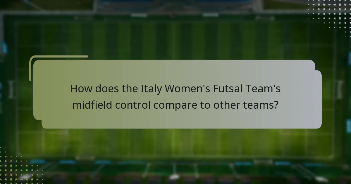 How does the Italy Women's Futsal Team's midfield control compare to other teams?