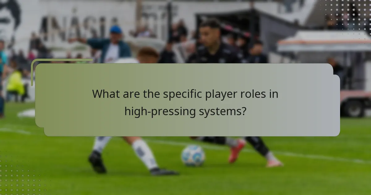 What are the specific player roles in high-pressing systems?