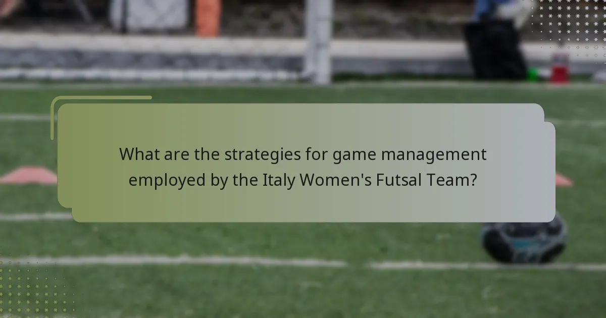 What are the strategies for game management employed by the Italy Women's Futsal Team?