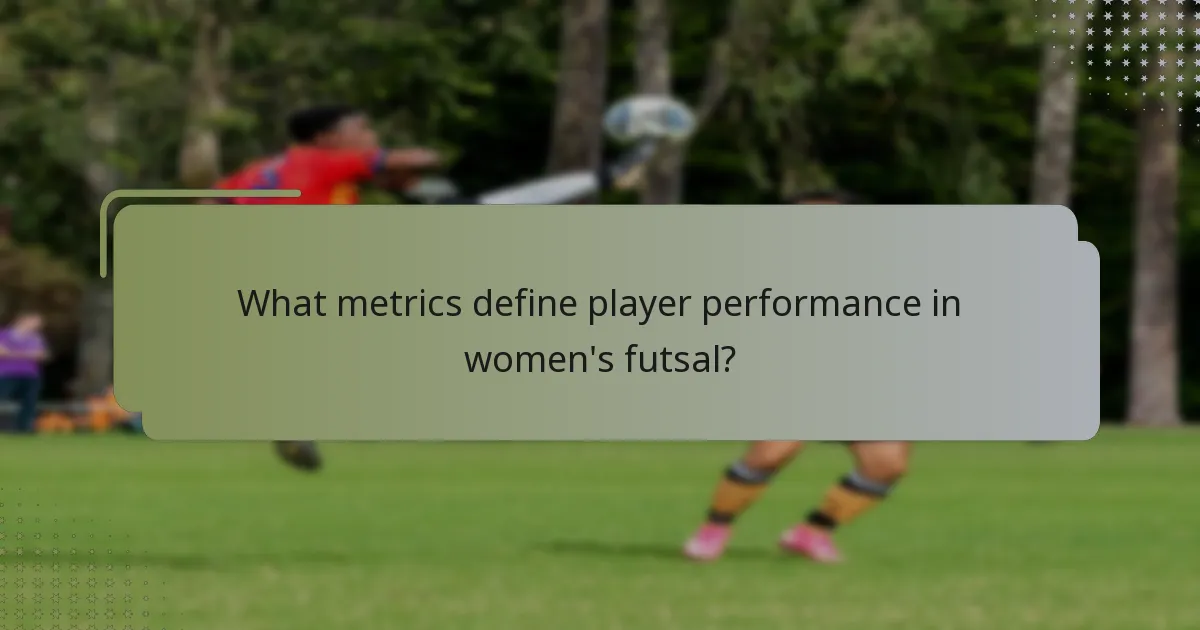What metrics define player performance in women's futsal?