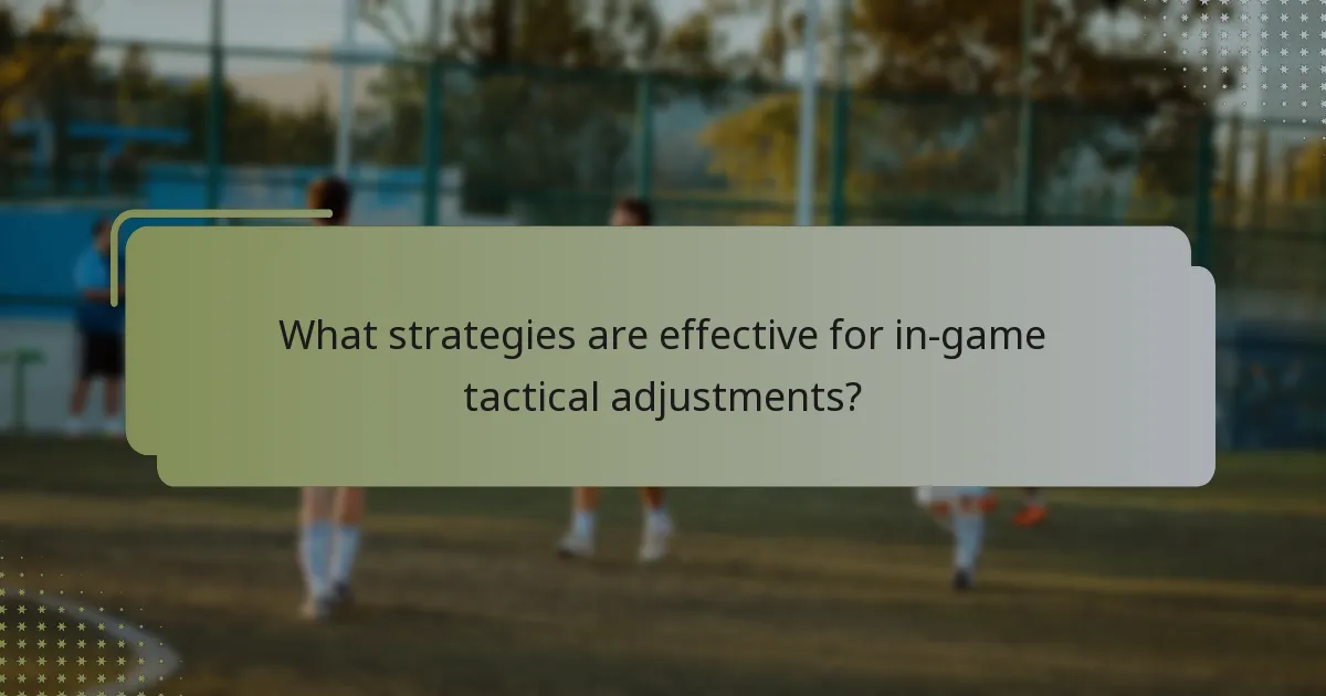 What strategies are effective for in-game tactical adjustments?
