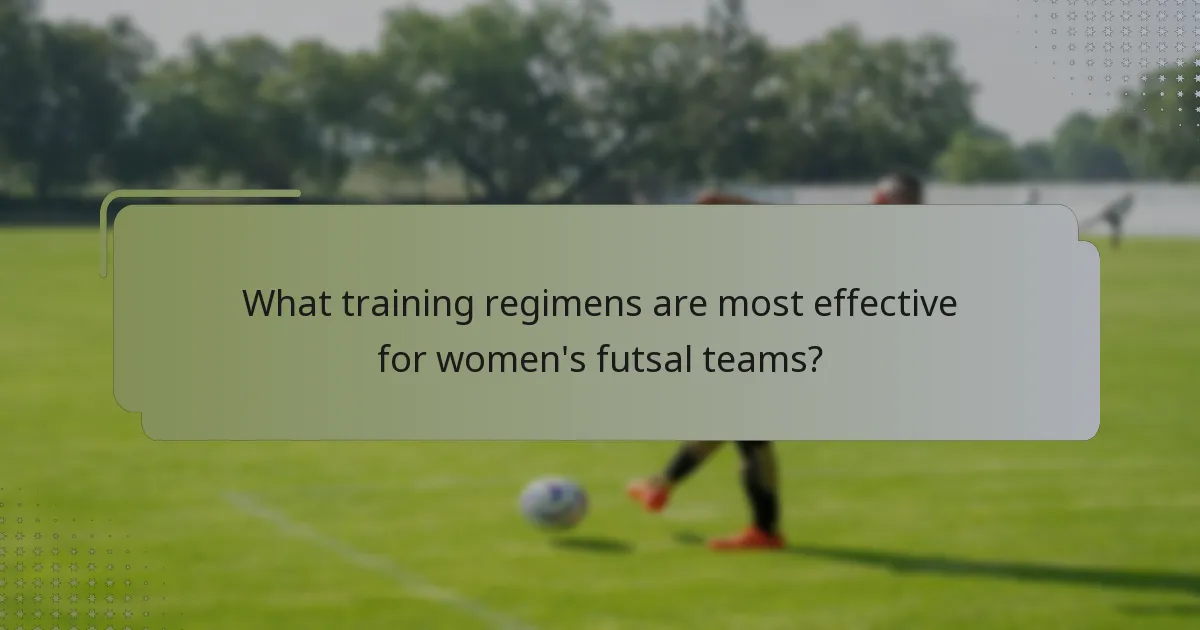 What training regimens are most effective for women's futsal teams?