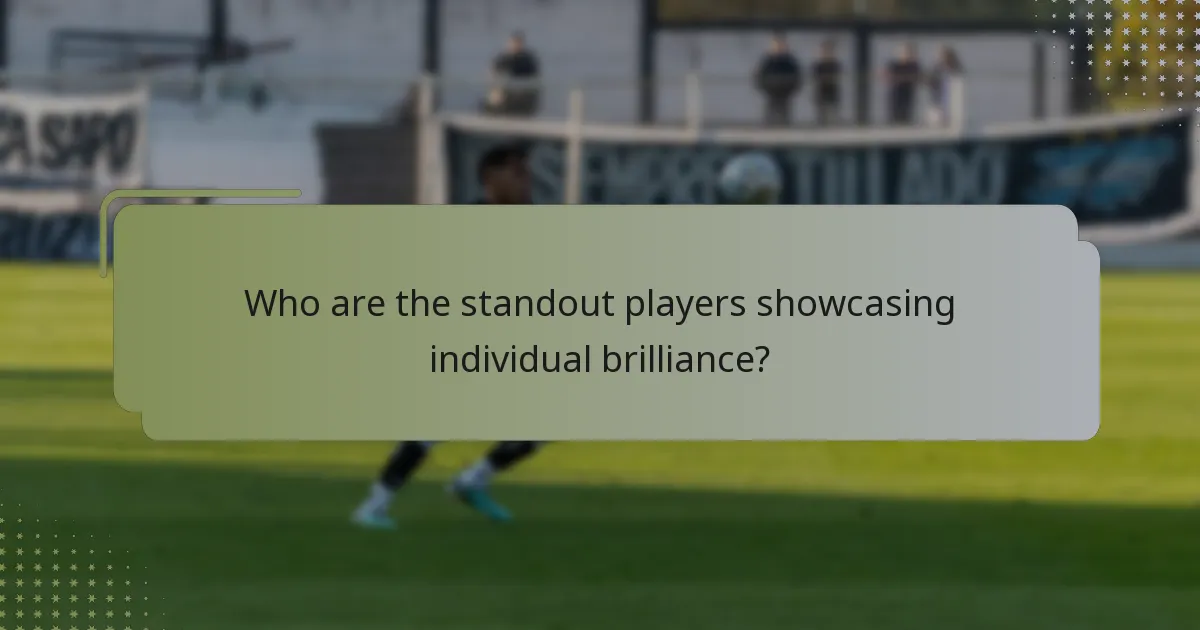 Who are the standout players showcasing individual brilliance?
